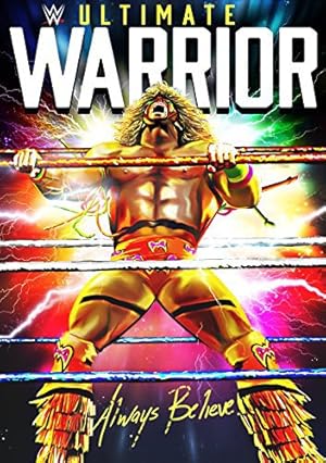 WWE: Ultimate Warrior - Always Believe