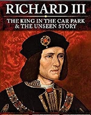Richard III: The King in the Car Park