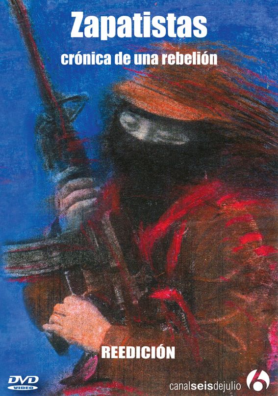 Zapatistas - Cronica de una Rebelion