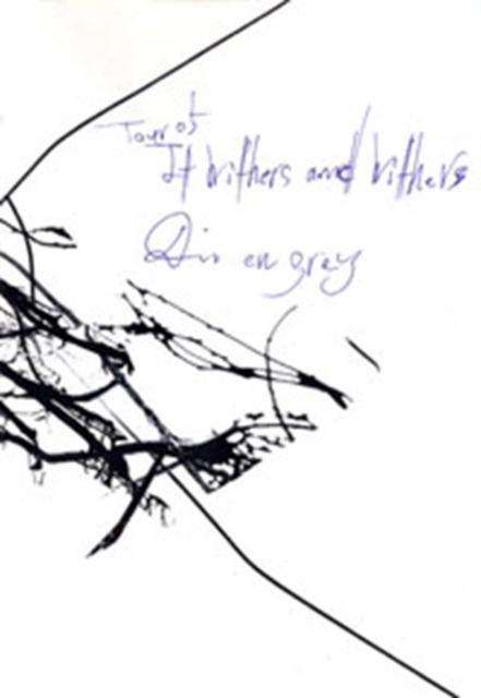 Dir en Grey: Tour 05 It Withers and Withers