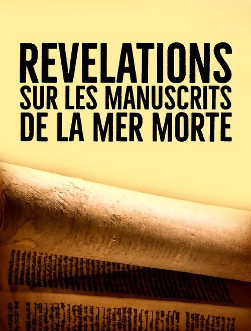 Revelations sur les manuscrits de la mer Morte
