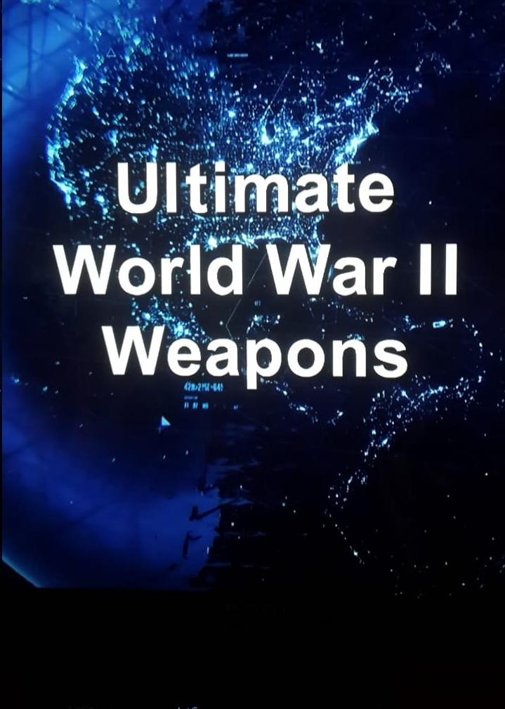 Ultimate World War II Weapons