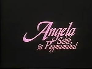 Angela: Sabik sa pagmamahal