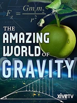 Gravity and Me: The Force That Shapes Our Lives