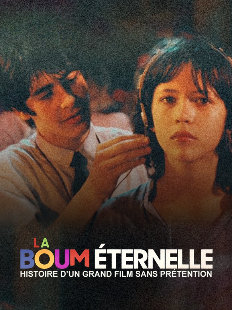La Boum eternelle : Histoire d'un grand film sans pretention