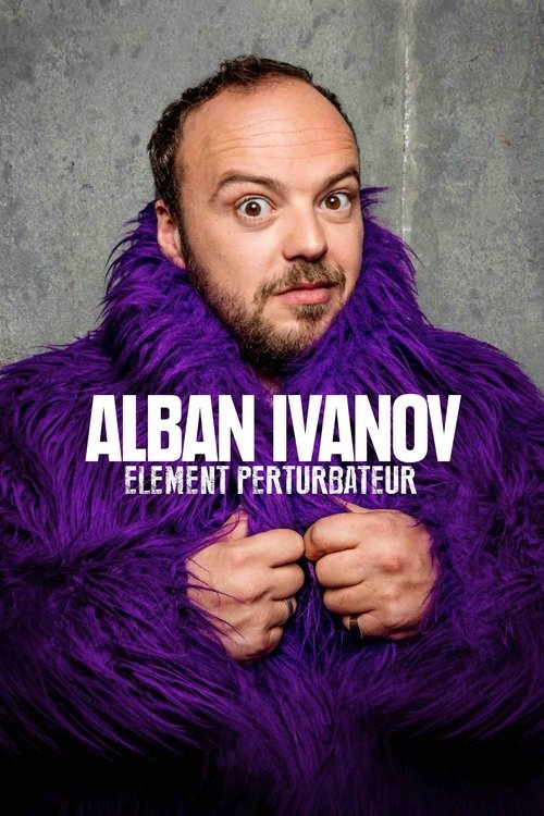 Alban Ivanov: Element perturbateur