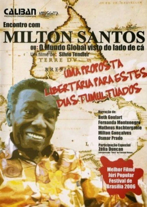 Encontro com Milton Santos: O Mundo Global Visto do Lado de Ca
