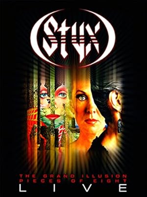 Styx: Grand Illusion/Pieces of Eight - Live