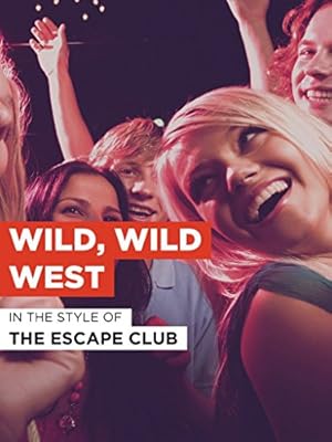The Escape Club: Wild, Wild West