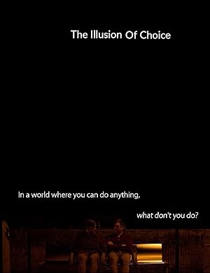 The Illusion of Choice