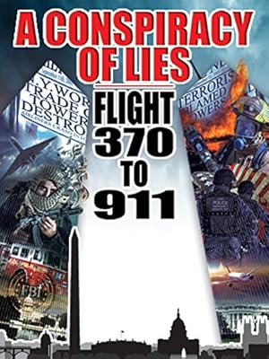 Conspiracy of Lies: Flight 370 to 911