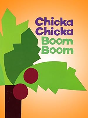 Chicka Chicka Boom Boom