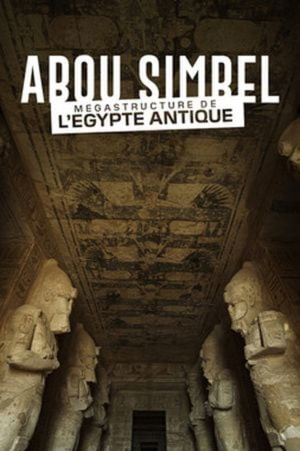 Abou Simbel : Megastructure de l'Egypte antique