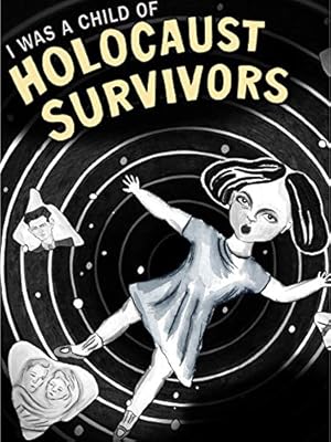 I Was a Child of Holocaust Survivors