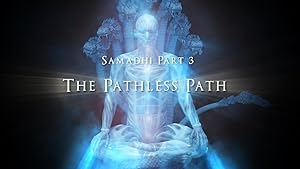 Samadhi Part 3: The Pathless Path