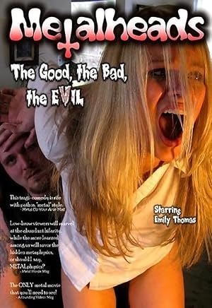 Metalheads: The Good, the Bad, and the Evil