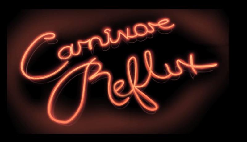 Carnivore Reflux