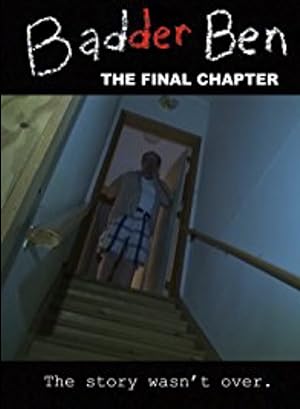 Badder Ben: The Final Chapter