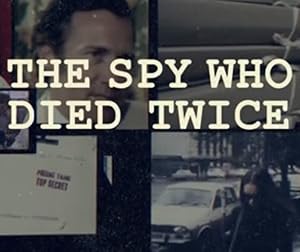 The Spy Who Died Twice
