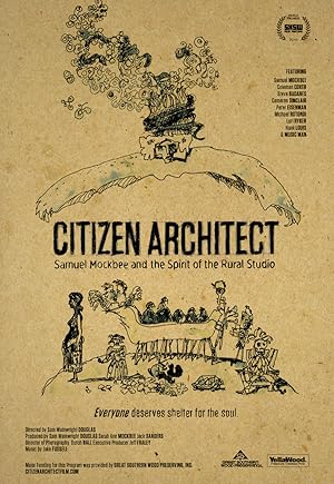 Citizen Architect: Samuel Mockbee and the Spirit of the Rural Studio