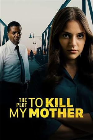 The Plot to Murder My Mother