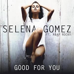 Selena Gomez: Good for You