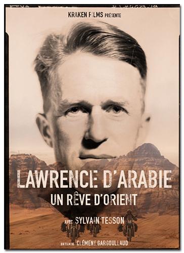 Lawrence d'Arabie, un reve d'Orient