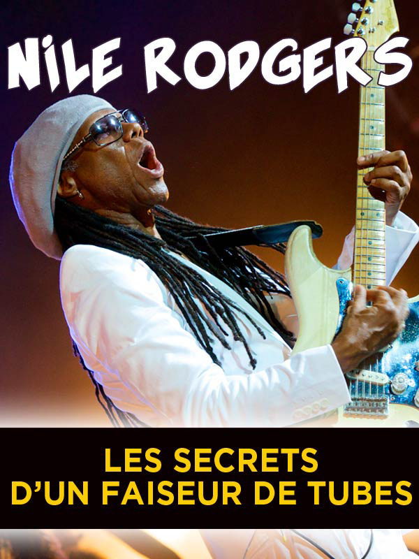 Nile Rodgers, Les secrets d'un faiseur de tubes
