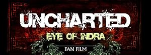 Uncharted: Eye of Indra (Fan Film)