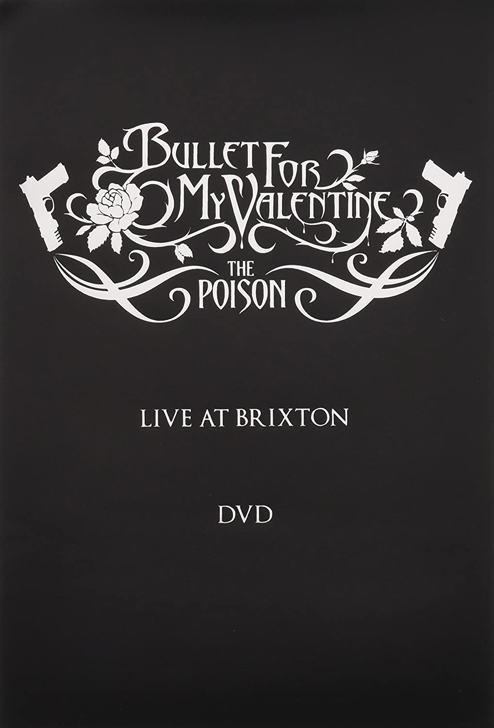 Poison: Bullet for My Valentine - Live at Brixton