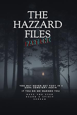 The Hazzard Files: Part One