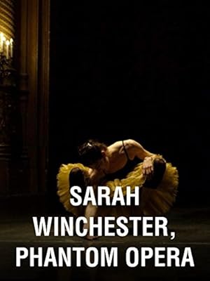 Sarah Winchester, Phantom Opera