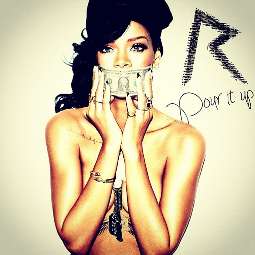Rihanna: Pour It Up