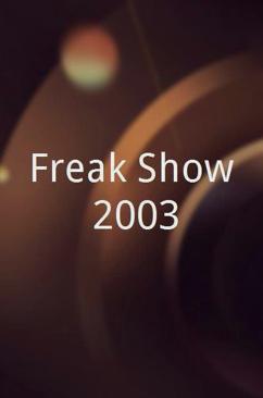 Freak Show 2003
