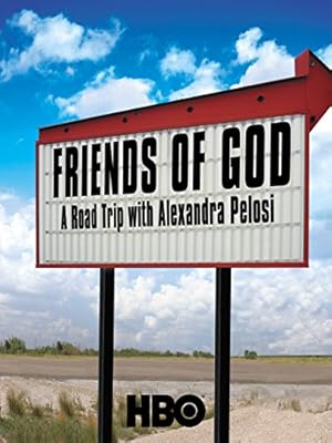 Friends of God: A Road Trip with Alexandra Pelosi