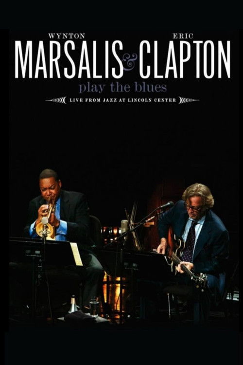 Wynton Marsalis and Eric Clapton Play the Blues: Live from Jazz at Lincoln Center