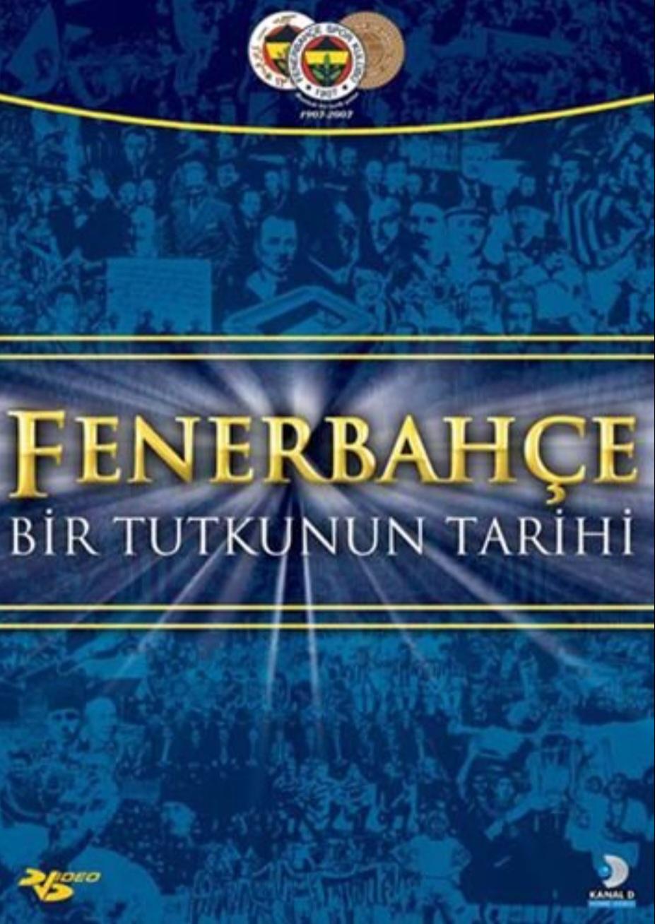 Fenerbahce: Bir Tutkunun Tarihi