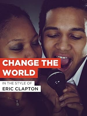 Eric Clapton: Change the World