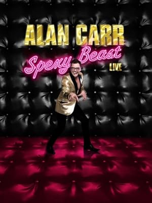 Alan Carr: Spexy Beast Live