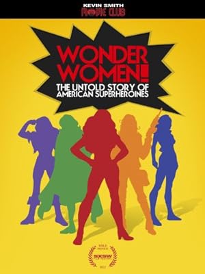 Wonder Women! The Untold Story of American Superheroines