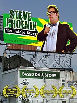 Steve Phoenix: The Untold Story