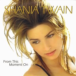 Shania Twain: From This Moment On