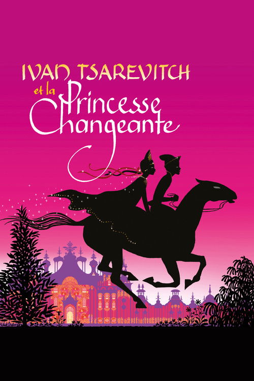 Ivan Tsarevitch and the Changing Princess: Four Enchanting Tales