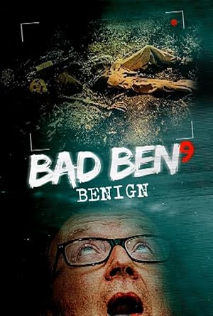 Bad Ben: Benign