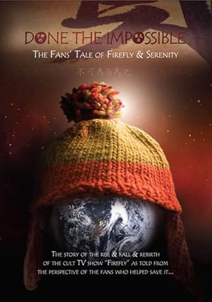 Done the Impossible: The Fans' Tale of 'Firefly' and 'Serenity'