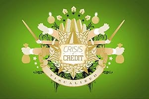 The Crisis of Credit Visualized