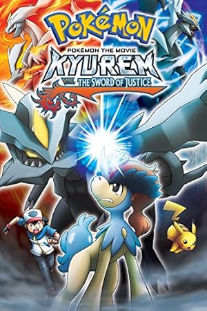 Pokemon the Movie: Kyurem vs. the Sword of Justice