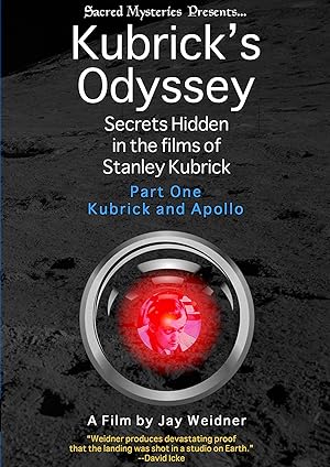 Kubrick's Odyssey: Secrets Hidden in the Films of Stanley Kubrick; Part One: Kubrick and Apollo