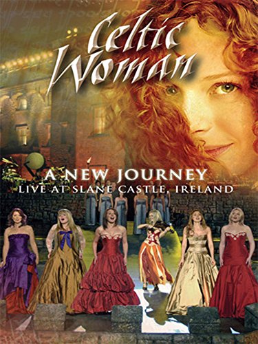 Celtic Woman: A New Journey - Live at Slane Castle, Ireland