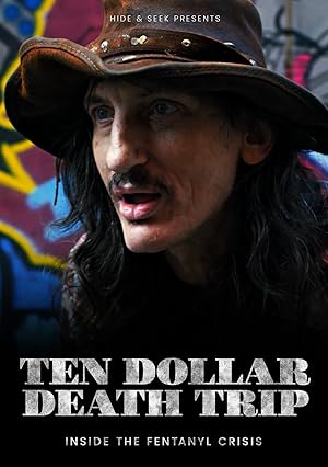 10 Dollar Death Trip - Inside the Fentanyl Crisis